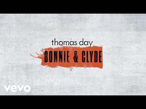 Thomas Day - Bonnie & Clyde (Lyric Video)