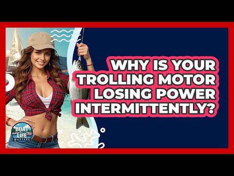 Why Is Your Trolling Motor Losing Power Intermittently? - Boat Life Masters