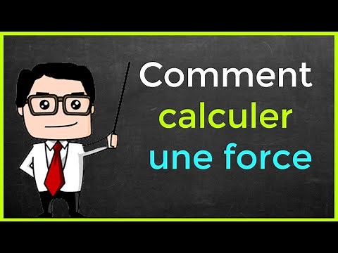 Comment calculer une force