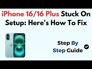 iPhone 16/16 Plus Stuck On Setup: Here's How To Fix
