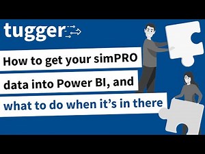 How to get your simPRO data into Power BI, and what to do when it’s in there