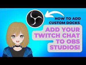 How to add your Twitch chat to OBS! Adding custom docks in OBS Studios!
