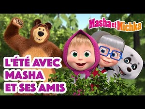 Masha et Michka 🌞 L'été avec Masha et ses amis 🌊 Collection de chansons pour enfant