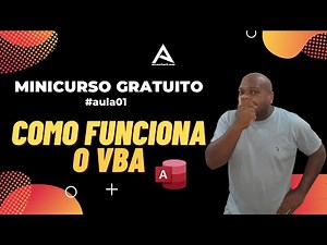 Minicurso Gratuito - Como Funciona o Access VBA - Aula 01