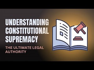 Understanding Constitutional Supremacy: The Ultimate Legal Authority