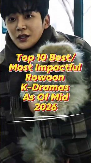 These are the Top 10 Best /Most Impactful Rowoon K-dramas as of Mid-2026 Which drama takes your #1