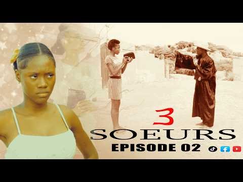 TROIS SOEURS SAISON 1 | EPISODE 02 | FEUILLETON 2026
