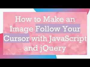 How to Make an Image Follow Your Cursor with JavaScript and jQuery