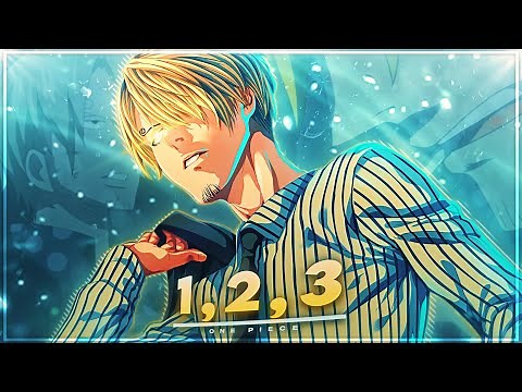 One Piece "Sanji" - 1, 2, 3 [Edit/AMV]!