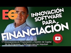 17 Innovaciones en Financiación y Gestión de Capital para tu Empresa, y Software que las Impulsa
