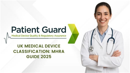 UK MHRA Reforms 2025: Medical Device Classification Guide | Patient Guard posted on the topic | LinkedIn