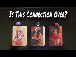 🤔💞 Is This Connection Over? Pick A Card Love Reading