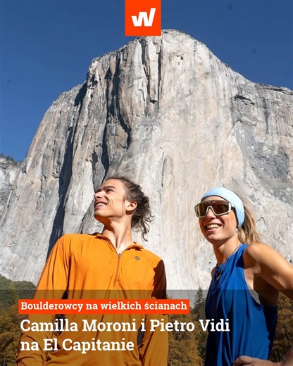 Udanie na słynnym El Capitanie zadebiutowała Camilla Moroni. Włoszka, wspólnie z Pietro Vidi, przeszła klasycznie 35-wyciągową drogę o Pre-Muir trudnościach do 5.13d. | wspinanie.pl