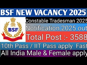 BSF New Vacancy 2025: A Comprehensive Guide to Applying and Selection Process BSF Recruitment 2025