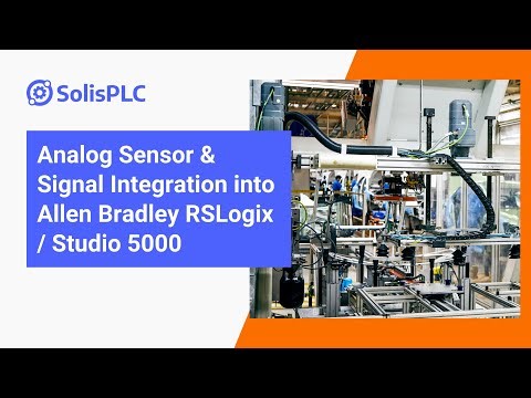 SolisPLC Course | Analog Sensor & Signal Integration into Allen Bradley RSLogix / Studio 5000