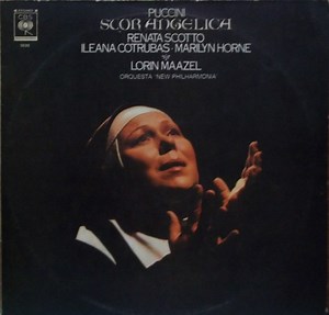 Giacomo Puccini / Renata Scotto, Marilyn Horne, Ileana Cotrubas, Lorin Maazel, New Philharmonia Orchestra - Suor Angelica