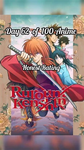 Day 62 of Rating 100 Anime | Rurouni Kenshin Honest Review