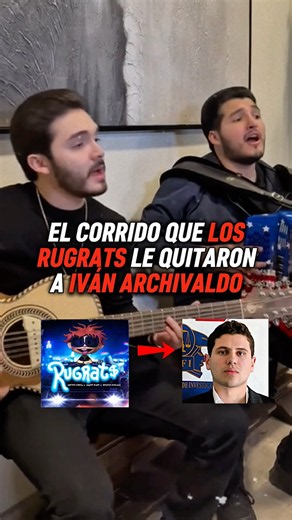 EL CORRIDO que LOS RUGRATS le QUITARON a IVÁN ARCHIVALDO 😳 #ivánarchivaldo #rugrats #corridos
