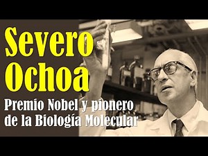 Severo Ochoa, Premio Nobel y pionero de la Biología Molecular