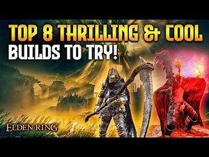 Elden Ring: TOP 8 Fun Builds to Try While You Wait For DLC!