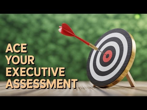 Want to Ace the Executive Assessment? Watch This Now