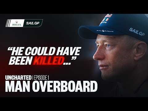 Man Overboard: Jimmy Spithill’s Shocking Exit | UNCHARTED Ep. 1 | SailGP