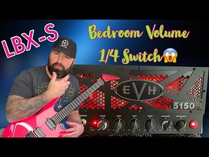 EVH5150iii LBX-S BEDROOM 1/4 POWER TEST,GREEN & RED CHANNELS VOLUME & GAIN TAPER?