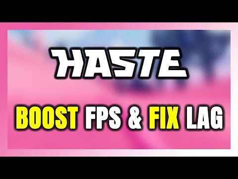 How to BOOST FPS and FIX LAG in Haste! Optimization Guide