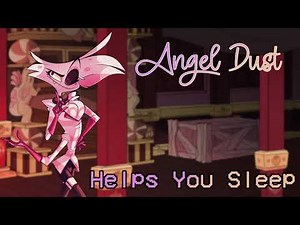 Angel Dust Helps You Sleep