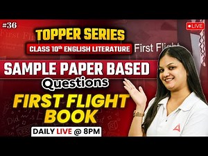 First Flight Class 10 All Chapter Revision | Class 10 English Sample Paper Questions |By Nidhi Ma'am