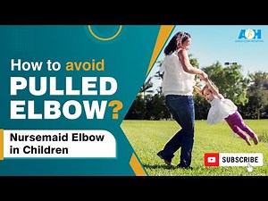 Pulled Elbow / Nursemaid’s Elbow - Everything you need to know | Dr. Kunal Shah, Ashutosh Hospital