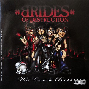 Brides Of Destruction - Here Come The Brides