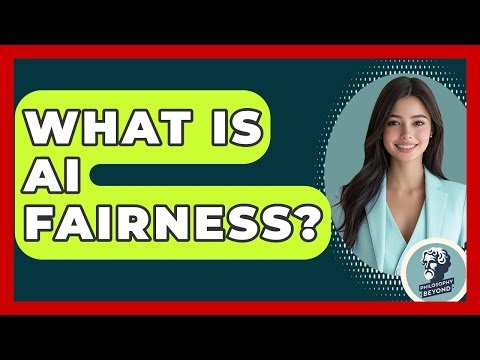 What Is AI Fairness? - Philosophy Beyond