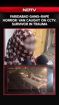 Faridabad Gang-Rape Survivor's Sister Narrates Horror Of The Horrific Night