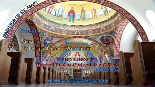 "To keep a resolution, Required Trusting God and do not weary." By Father George Shalhoub. | Basilica of St. Mary - Livonia, MI