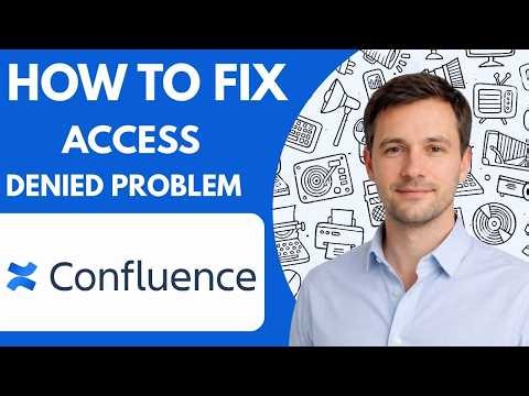 How to fix Confluence access denied problem Full Guide 2026
