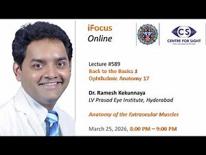 Anatomy of the Extraocular Muscles by Dr. Ramesh Kekunnaya, Mar 25, 8:00 PM IST
