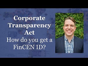Corporate Transparency Act: How to Get a FinCEN Identifier Number (Audio Enhanced)
