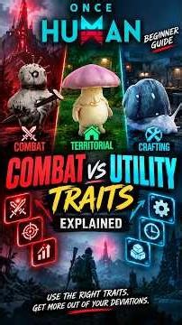 Once Human Deviations: Combat vs Utility Traits Explained #oncehumandeviations #oncehumanguide