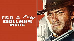 For a Few Dollars More - Movie - Where To Watch