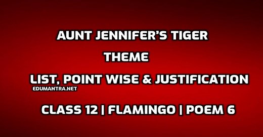 Aunt Jennifer’s Tiger Theme | Class 12 | Flamingo | Point wise | Deep Analysis
