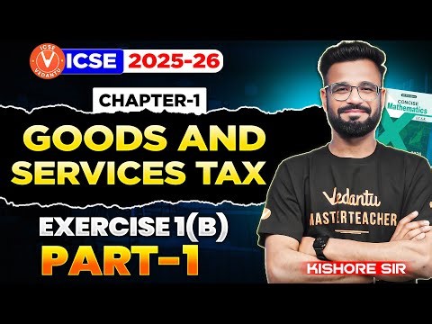 GST ICSE Class 10: Exercise 1B Part 1 SOLVED! 🤯 Chapter 1 - Goods & Services Tax!
