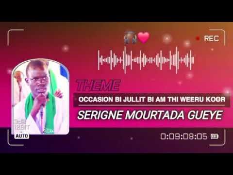 #2 OCCASION BI JULLIT BI AM THI WEERU KOOR Serigne Mourtada Gueye Daara halimoul khabir