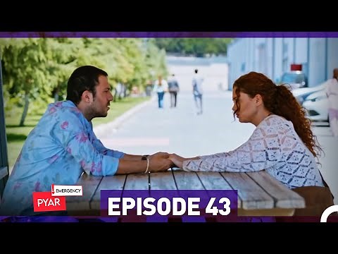 Emergency Pyar Episode 43 (Urdu Dubbed)