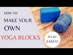 How to Make Your Own Yoga Block Easy!!!