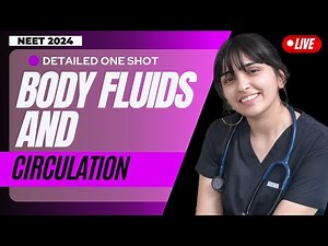 ONE SHOT- BODY FLUIDS AND CIRCULATION [NEET 2024]