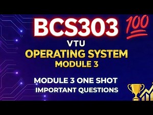 Operating systems VTU BCS303 full module 3