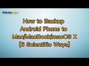 How to Backup Android Phone to Mac/MacBook/macOS X [6 Scientific Ways]