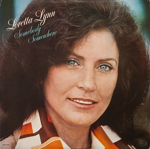 Loretta Lynn - Somebody Somewhere