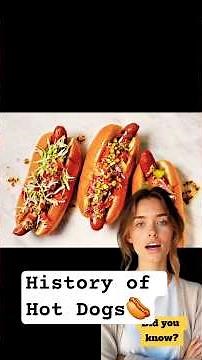 History of Hot Dogs: Exploring their ancient origins and American invention.